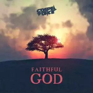Gospel Force - Faithful God [ Lyrics]